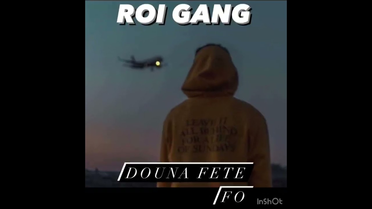 ROI GANG _-_ DOUNA FETI FO 😭