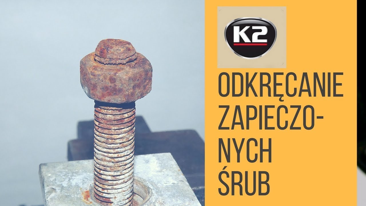 Odkręcanie skorodowanych, zapieczonych śrub i nakrętek - K2 Vulcan