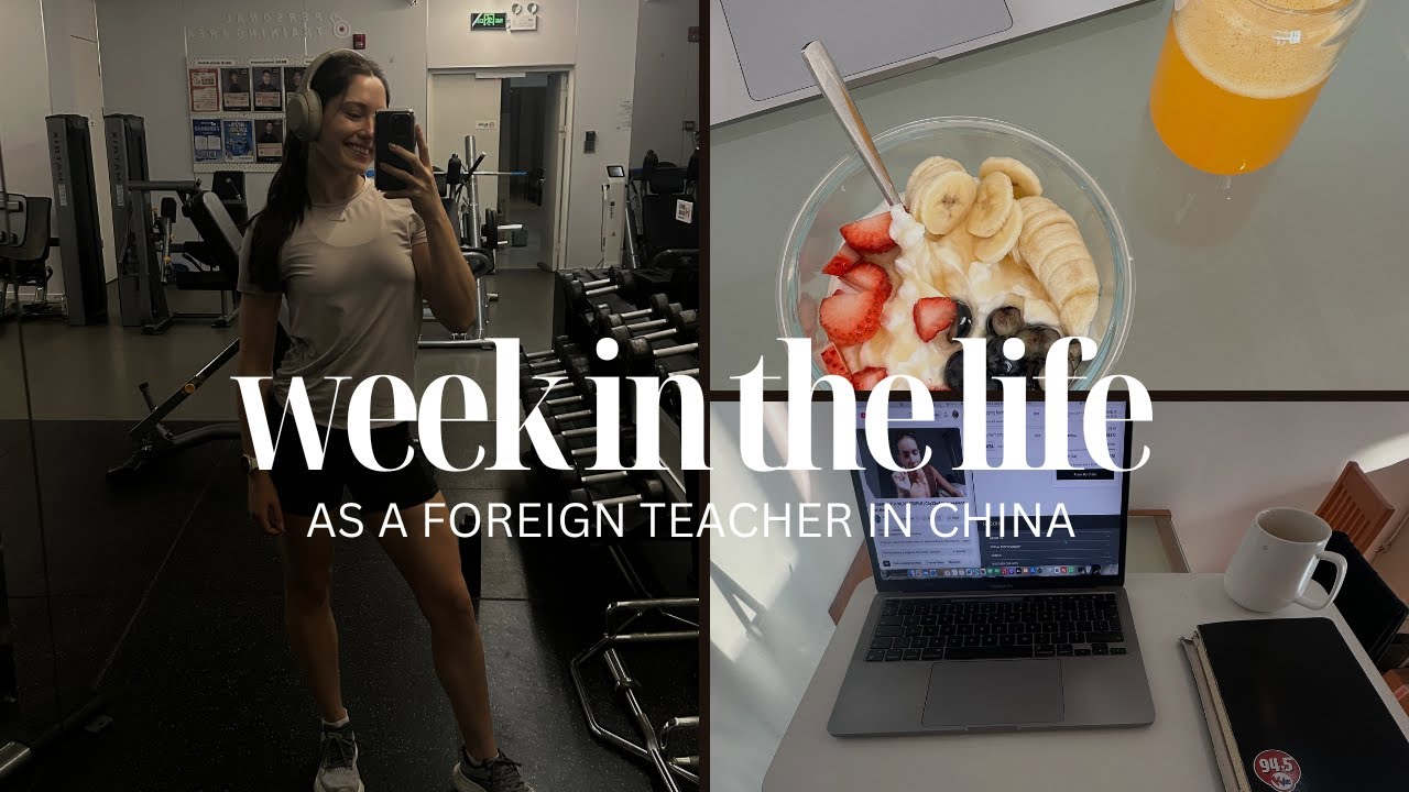 week in the life as a foreign teacher in China : workouts, yapping + more