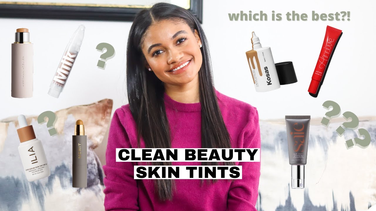 CLEAN BEAUTY SKIN TINTS // Which of these clean skin tints is best for you?