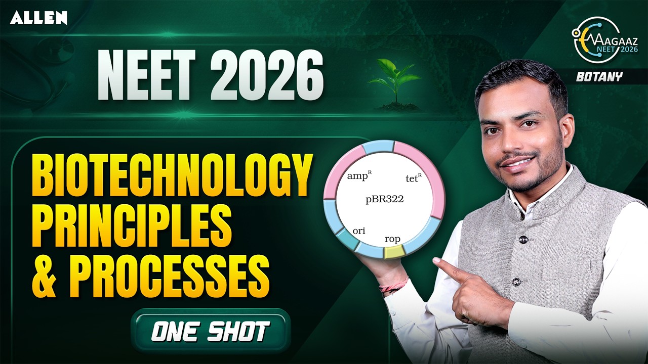 Biotechnology Principles & Processes One Shot 🔥 NEET 2026 | Aman Parashar Sir