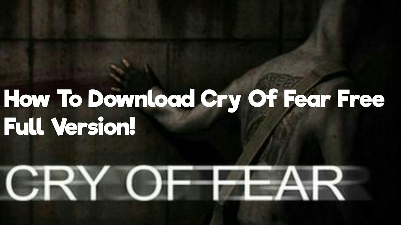 How To Download Cry Of Fear Full Version For Free!