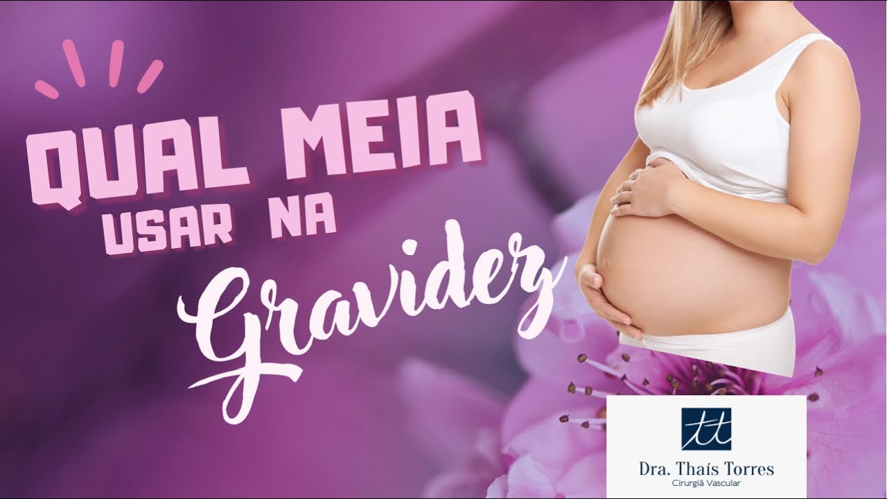 Meia elástica na gestação, qual a melhor ?