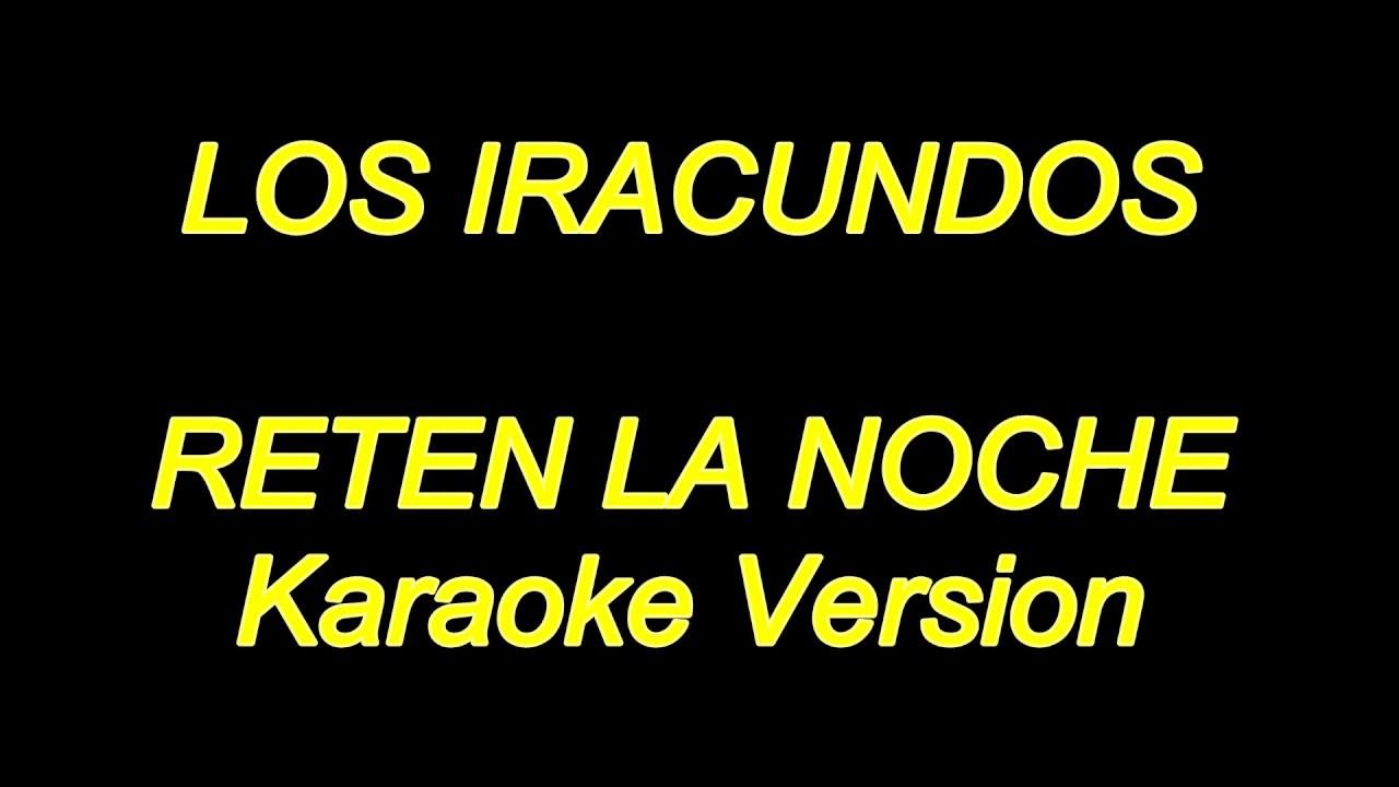Los Iracundos - Reten La Noche (Karaoke Lyrics) NUEVO!!
