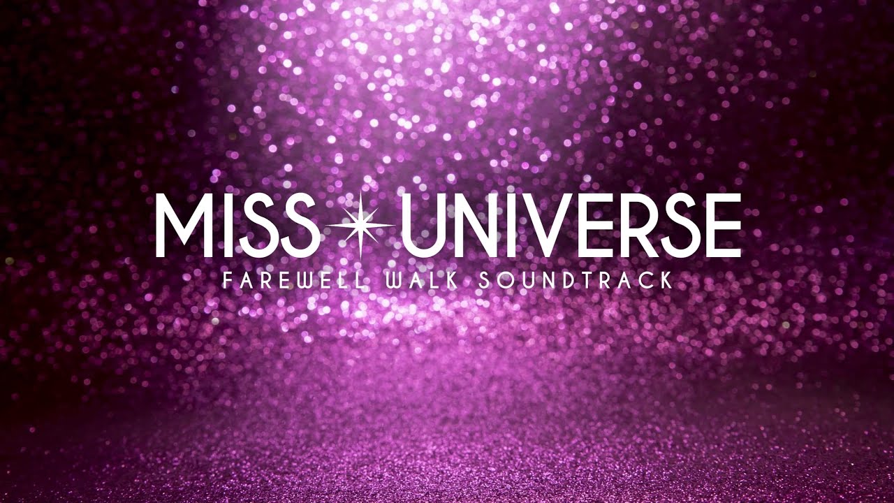 Original Farewell Walk Soundtrack | Miss Universe | Golden Days