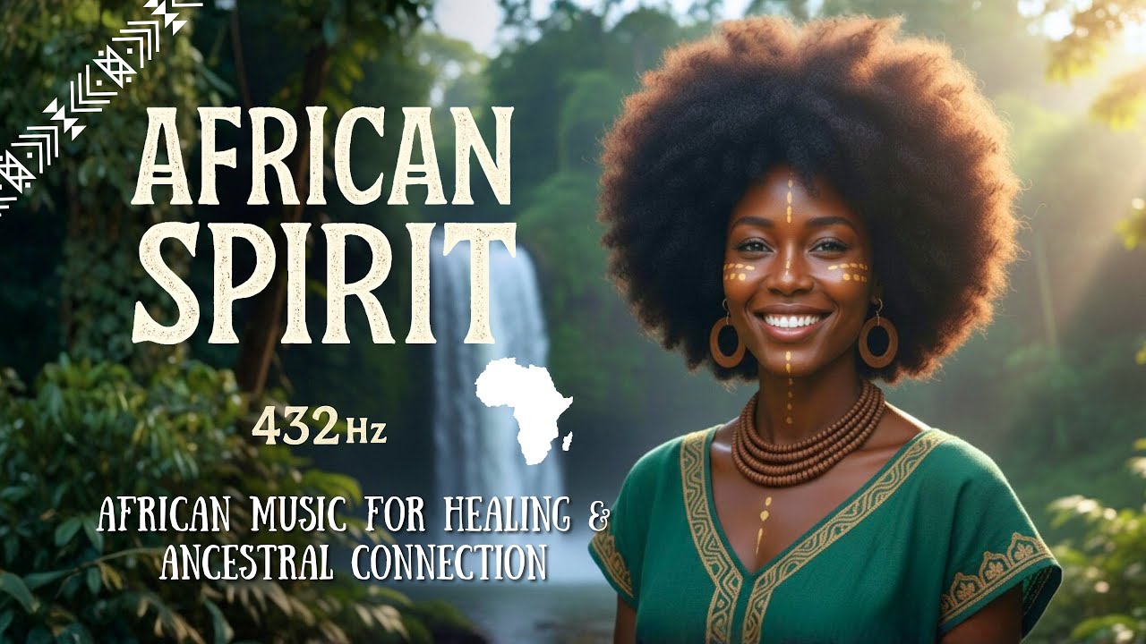 African Ancestral Soul Awakening | 432Hz Connection to Mother Earth &ndash; Female Zulu Vocals