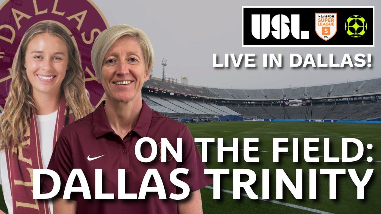 Cotton Bowl Live: Inside Dallas Trinity's Rise in the USL Super League