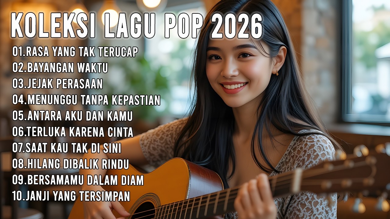 💖 Kumpulan Lagu Viral 2026 – Pop Indonesia Terbaru & Adem Bikin Tenang Hati
