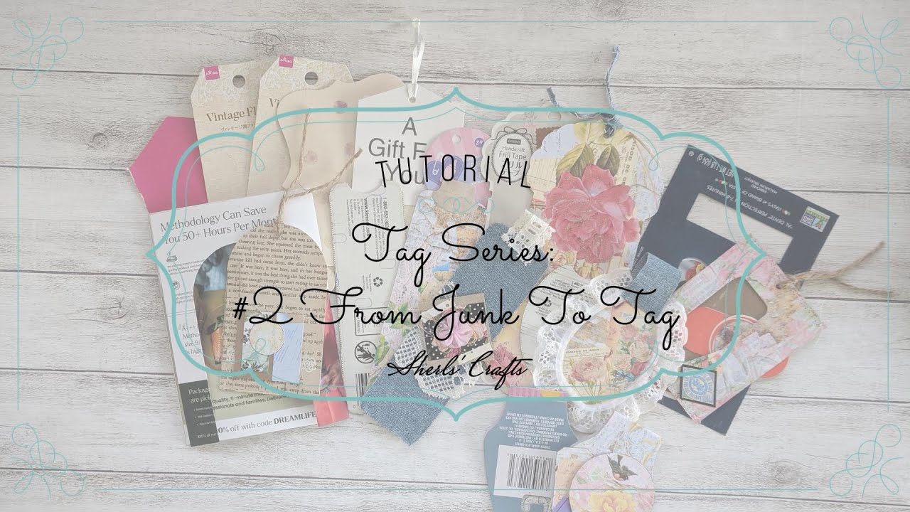 Tag Tutorial Series  - #2 From Junk To Tag with FREEBIE
