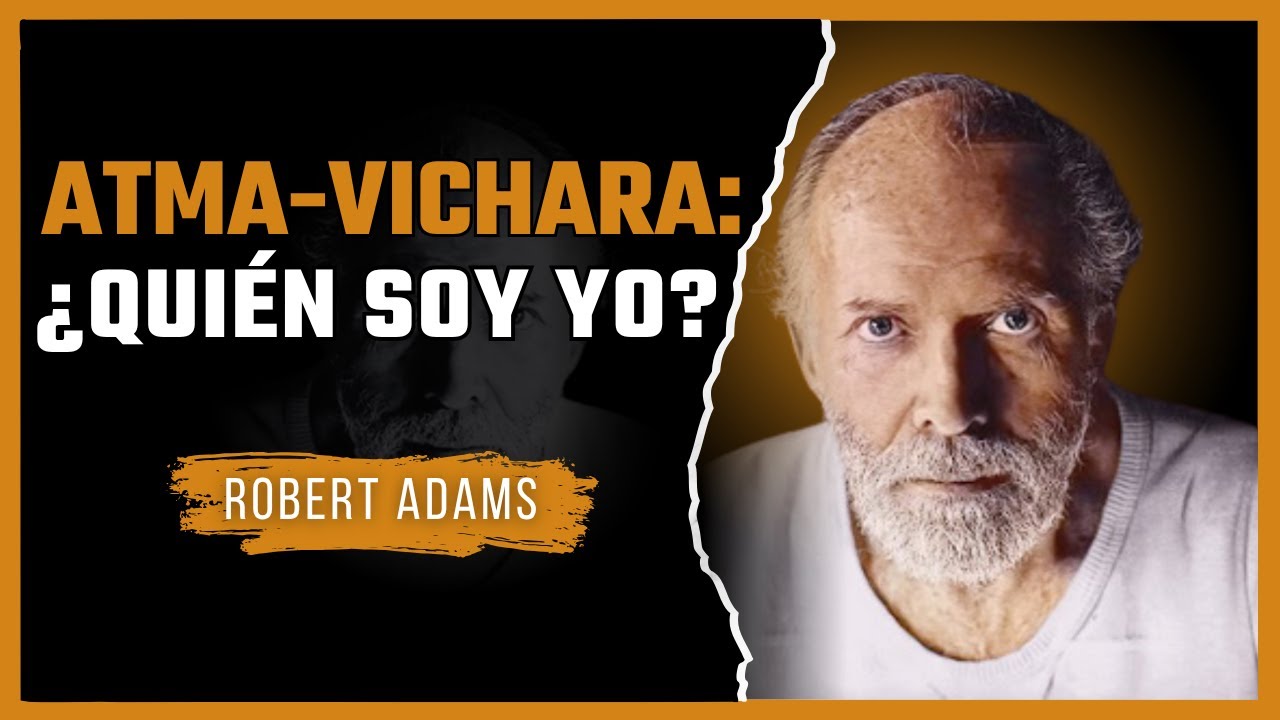 Robert Adams &ndash; Atma-Vichara: Si&eacute;ntate en Silencio | El Camino Directo hacia la Verdadera Paz