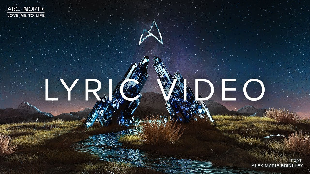 Arc North - Love Me To Life (feat. Alex Marie Brinkley) [Official Lyric Video]