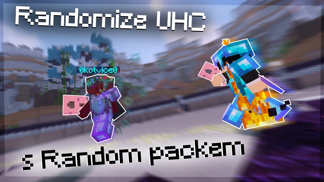Randomize UHC s random texture packem! Boj proti kotvici!
