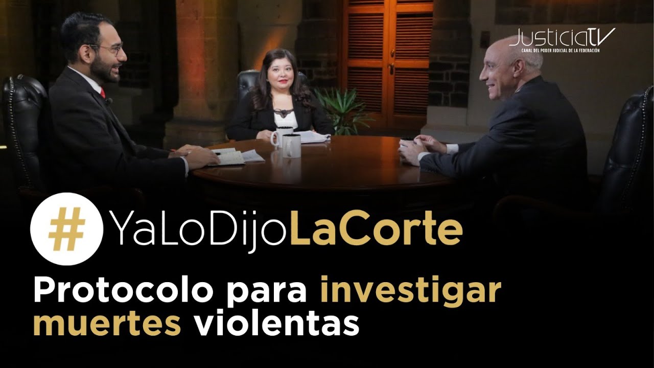 #YaLoDijoLaCorte l Protocolo para investigar muertes violentas