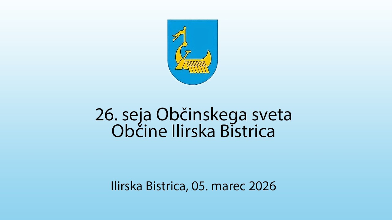 26. seja Občinskega sveta Občine Ilirska Bistrica, 5. marec 2026