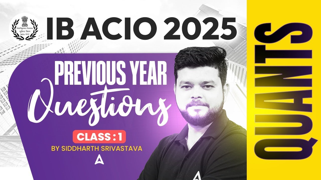IB ACIO Previous Year Question Paper | IB ACIO Quantitative Aptitude Class 1 | By Siddharth Sir