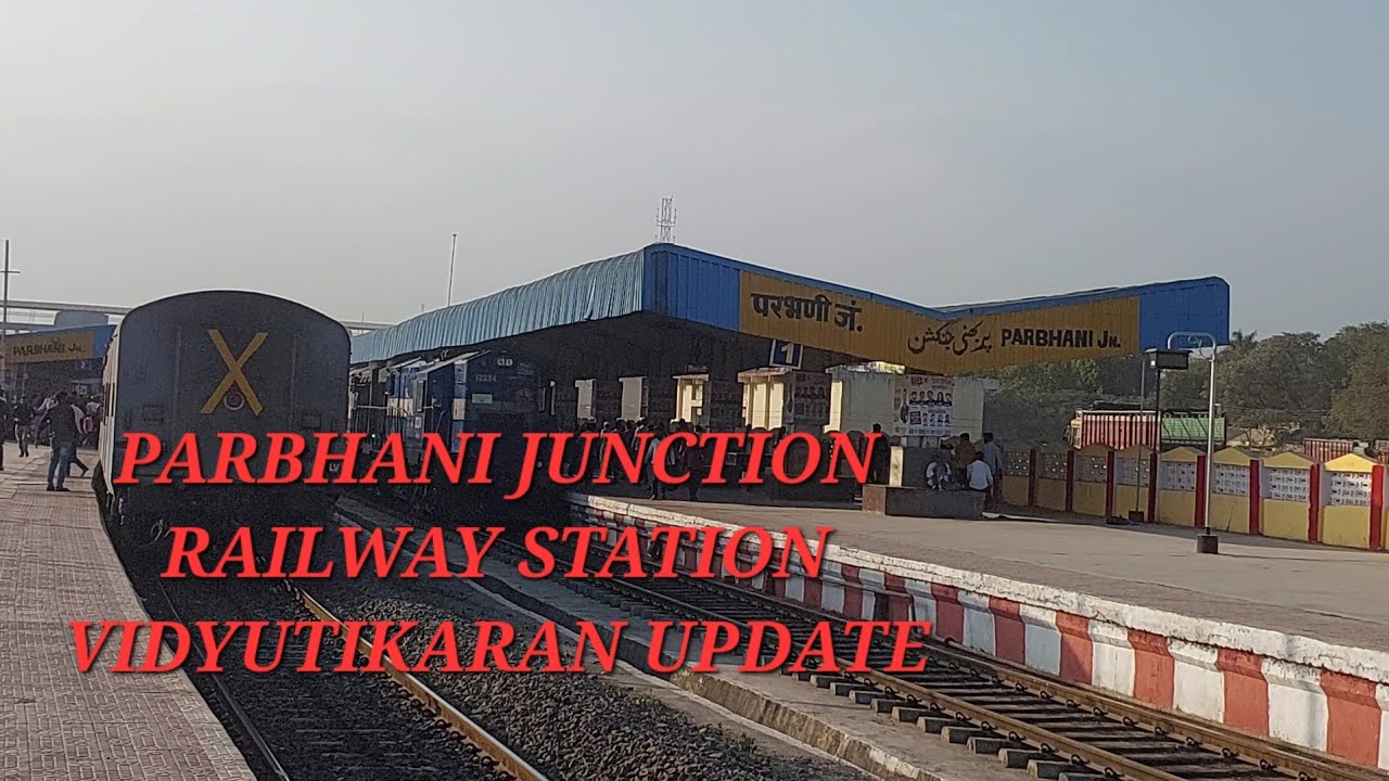 PARBHANI JUNCTION RAILWAY STATION VIDYUTIKARAN  UPDATE ALL PLATFORM NUMBER @Shivprasadsolankevlogs