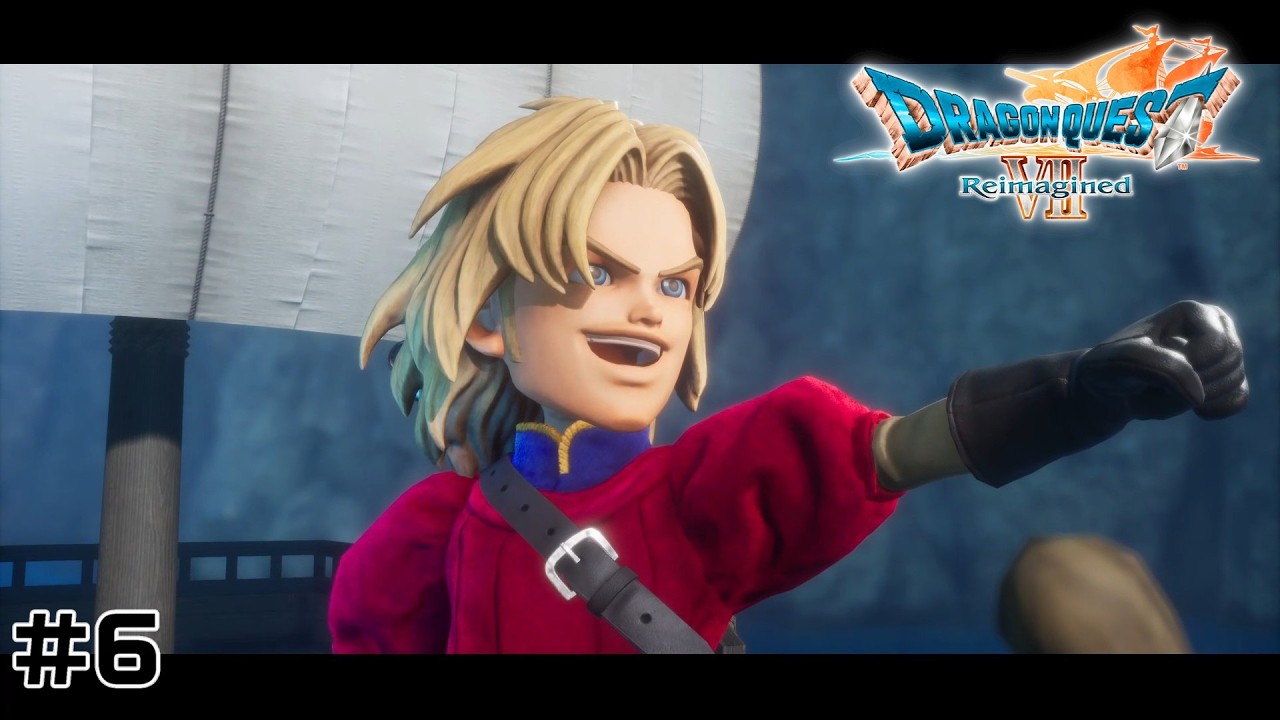 #６ 【DQVIIR】いざ、大海原へ【ドラゴンクエストVII Reimagined】