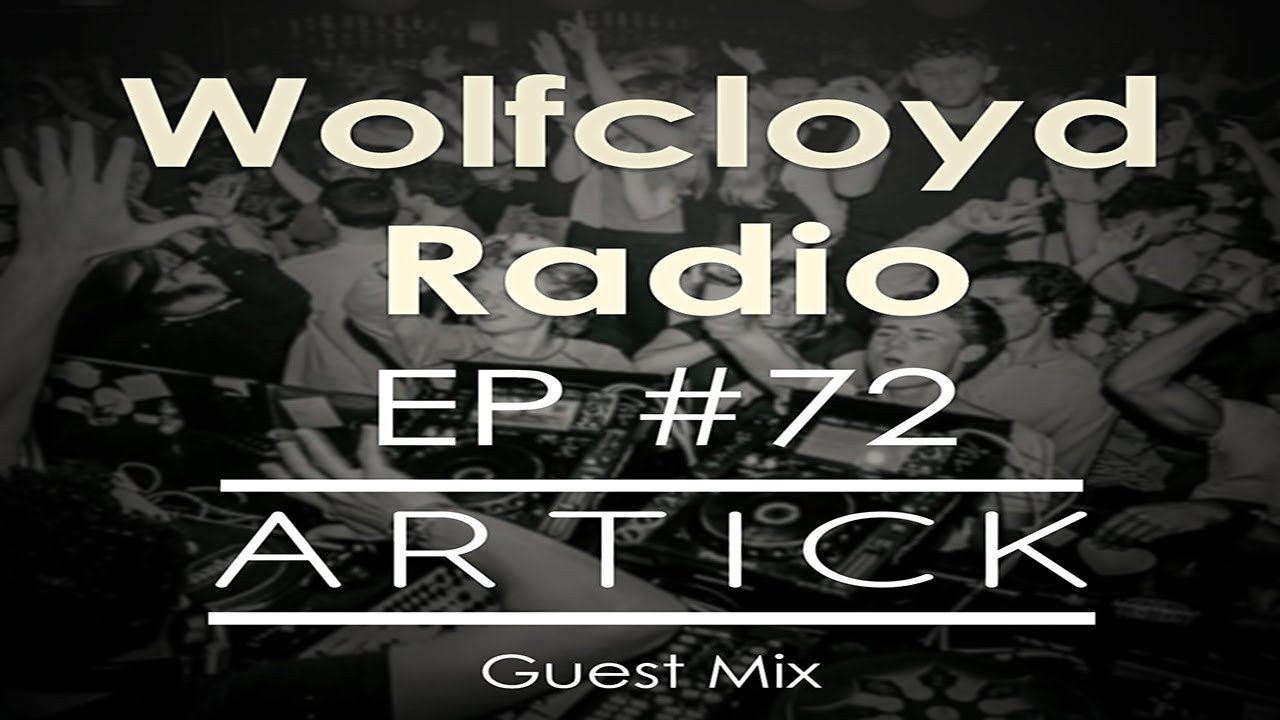 Wolfcloyd Radio #72 Guest Mix: ARTICK