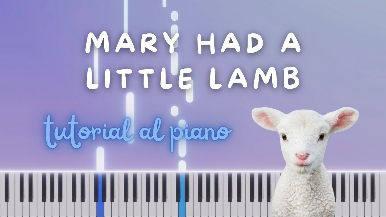 TUTORIAL AL PIANO: Mary had a little lamb