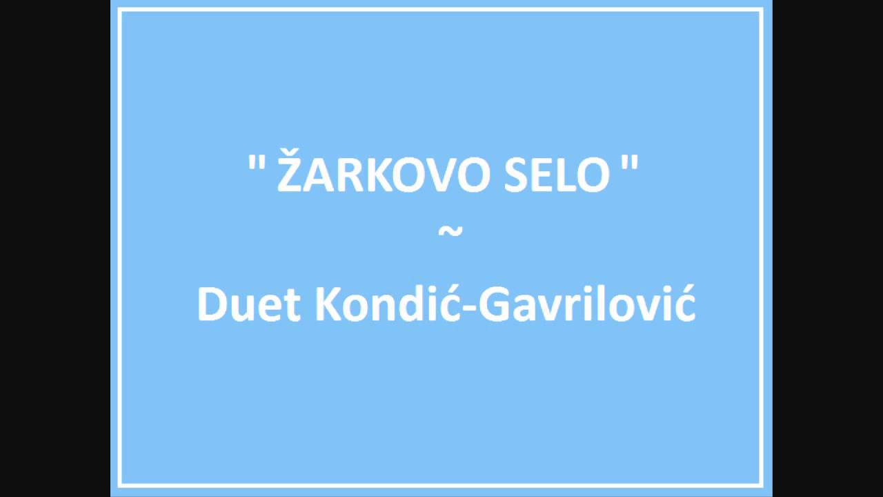 Svidjas mi se curo (Zarkovo Selo) - Duet Kondic Gavrilovic