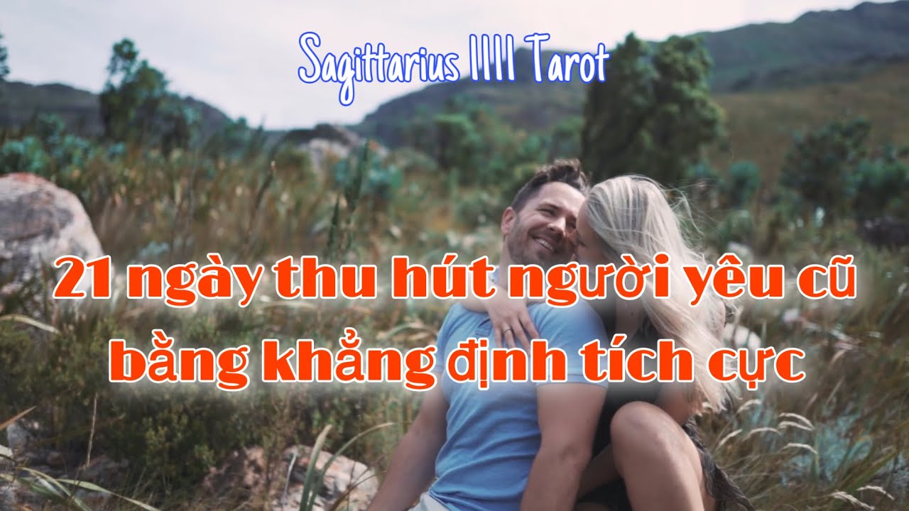 21 ngày thu hút người yêu cũ bằng khẳng định tích cực 