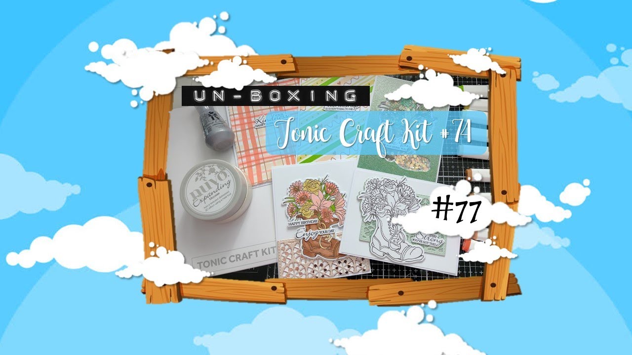 Tonic Craft Kit #74 - Boots and Bouquets Un-Boxing :D