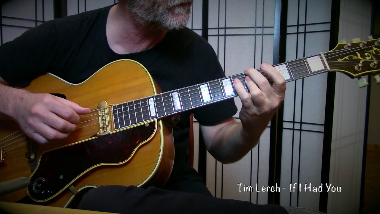 Tim Lerch  -  If I Had You   Solo Guitar  1939 Epiphone Broadway