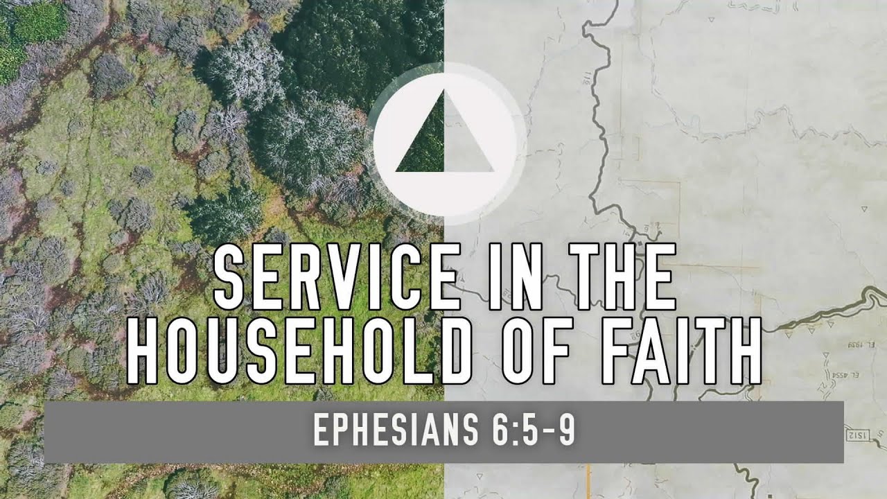 Service in the Household of Faith (Ephesians 6_5-9)