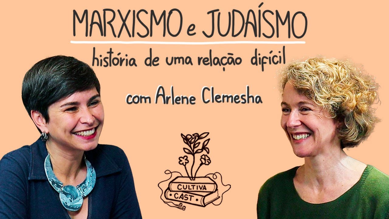 Marxismo e Judaísmo | Arlene Clemesha | CULTIVA CAST #22