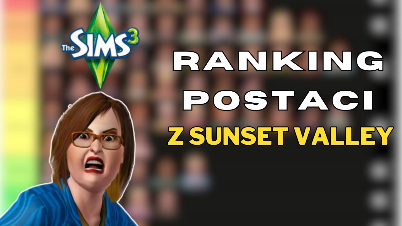 Ranking postaci z Sunset Valley | The Sims 3 Tier List