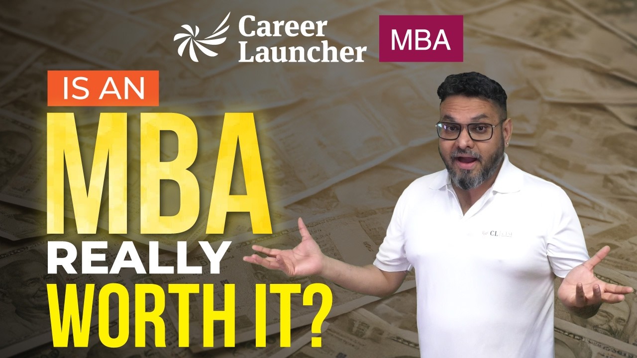 MBA in 2026: Worth It or a Career Mistake? Reality Check | Career Launcher MBA