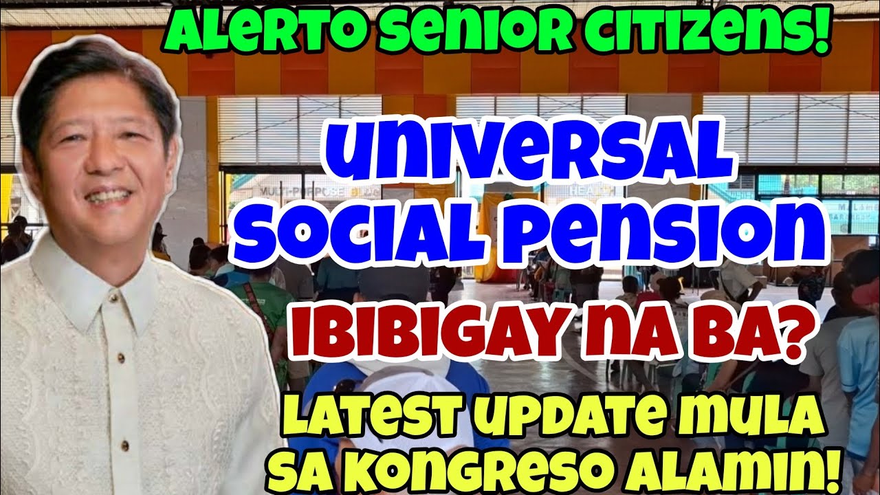 ✅️SENIOR CITIZENS ALERT! UNIVERSAL SOCIAL PENSION, IBIBIGAY NA BA? LATEST UPDATE MULA SA KONGRESO!