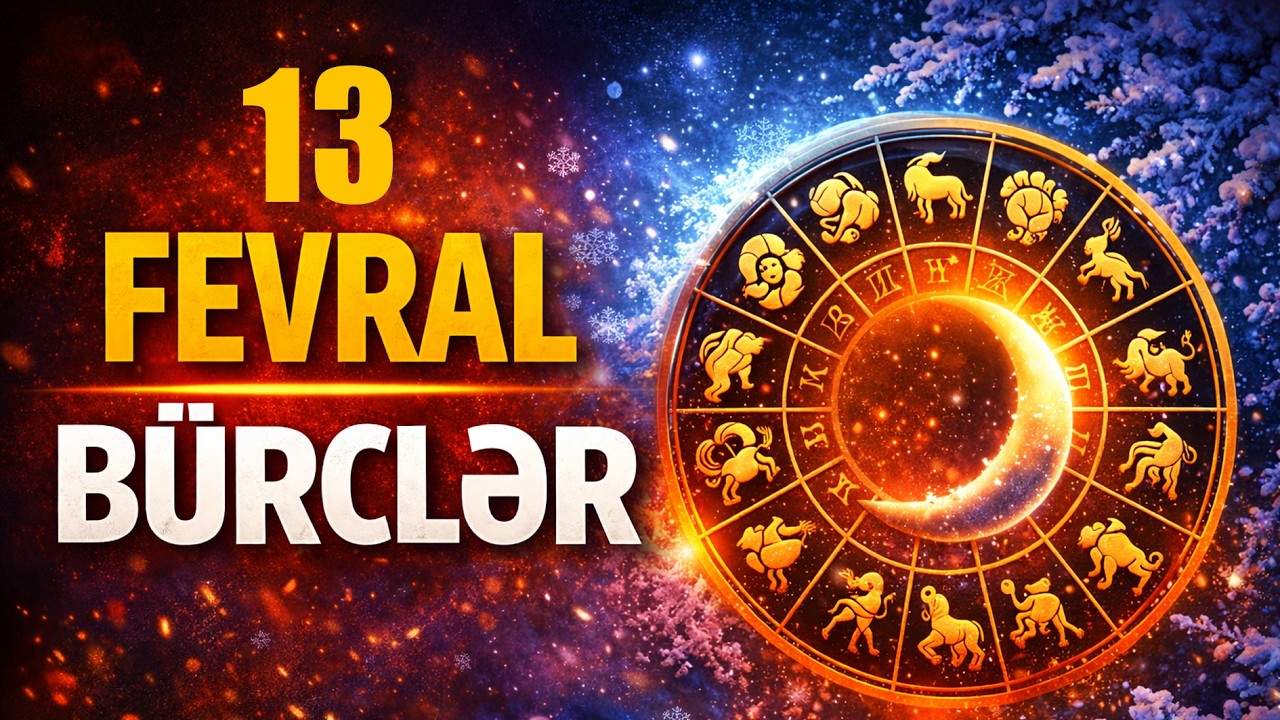 Bu G&uuml;n B&uuml;rcləri Nə G&ouml;zləyir - G&uuml;ndəlik B&uuml;rclər 13 Fevral 2026