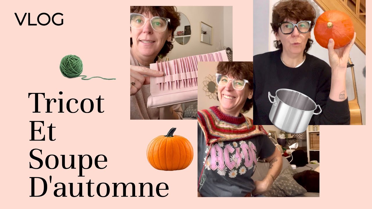 Tricot, nouvelles aiguilles et soupe réconfortante 🎃 (recette) 