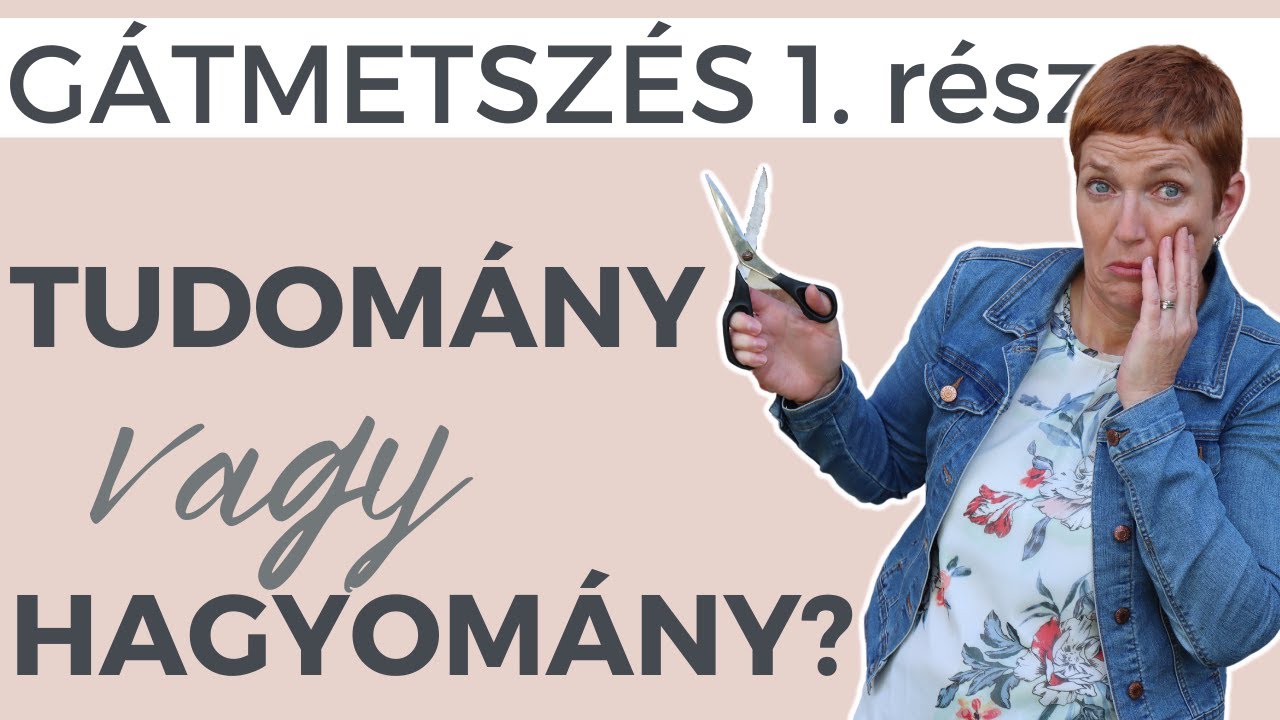 Gátmetszés: tudomány vagy hagyomány? Te is félsz tőle?
