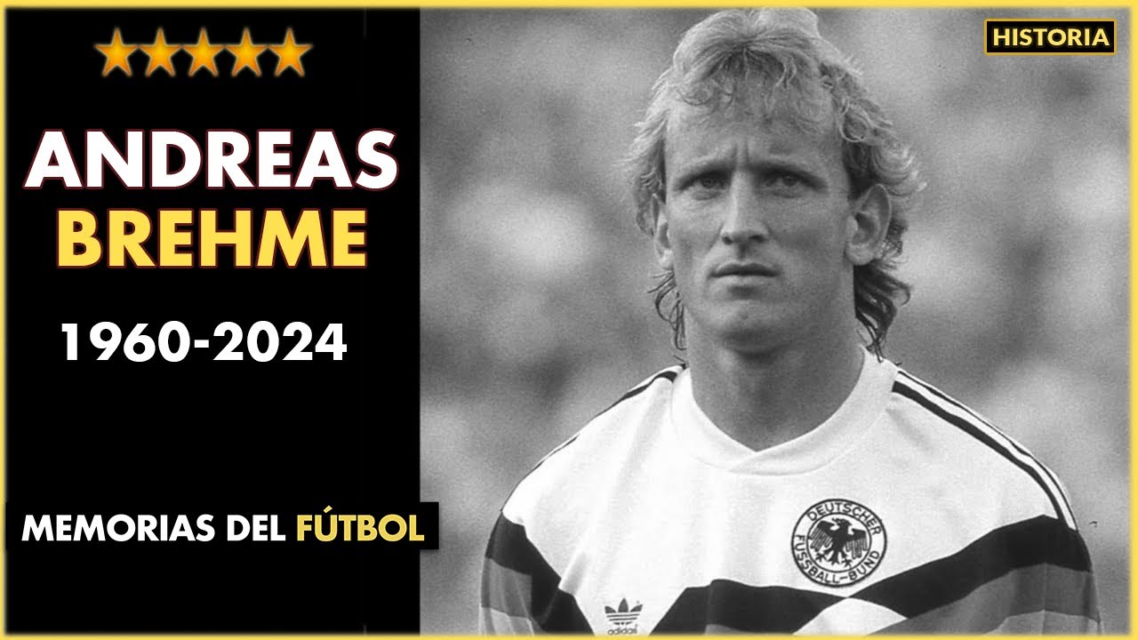 Andreas BREHME 🇩🇪  El CAMPEÓN del MUNDO que ACABÓ en la RUINA ⚽ Video-Homenaje