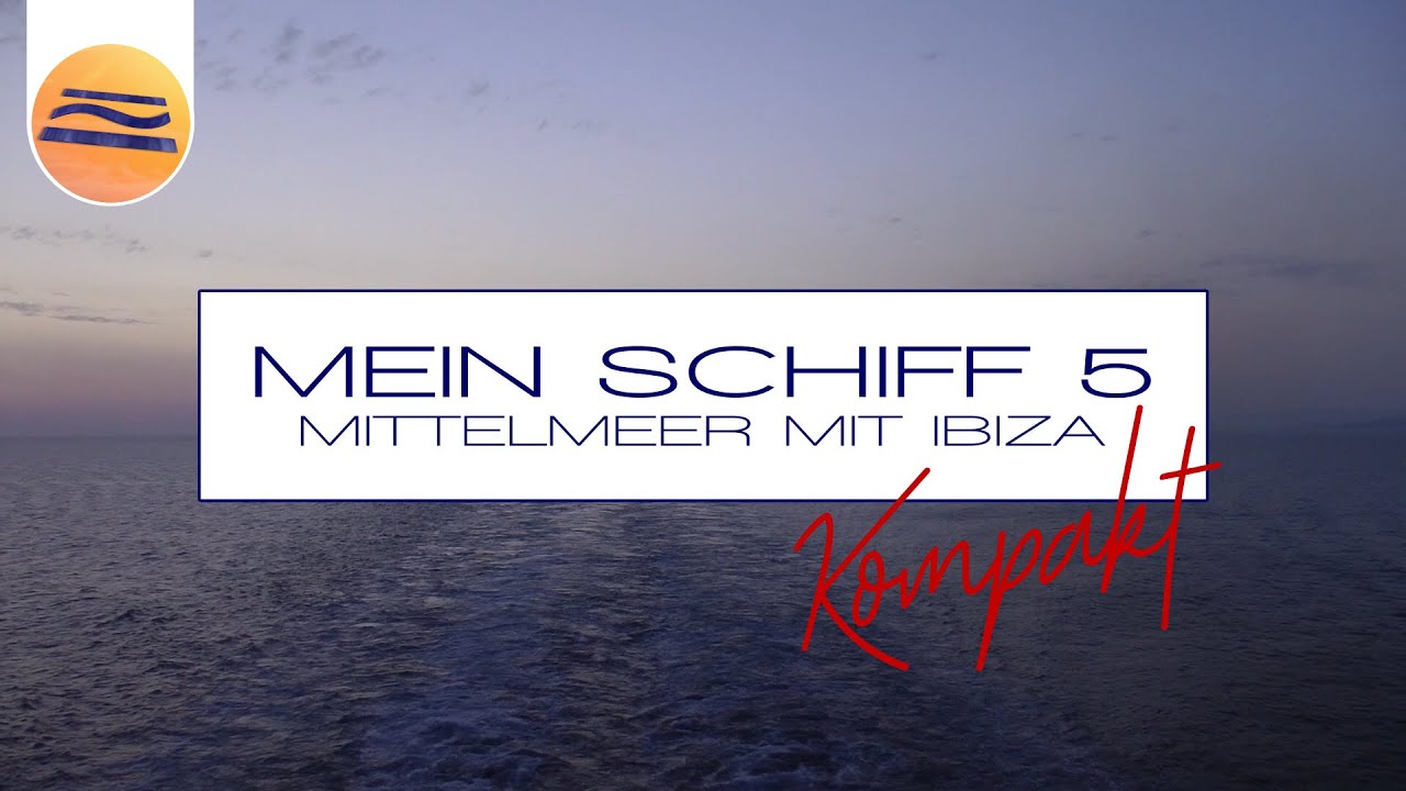 Mein Schiff 5 | Mittelmeer mit Ibiza | Reisefilm