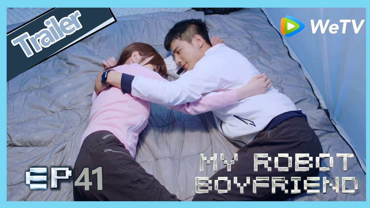 【ENG SUB】My Robot Boyfriend EP41 trailer Meng Yan and Mo Bai starts new sweet love journey!