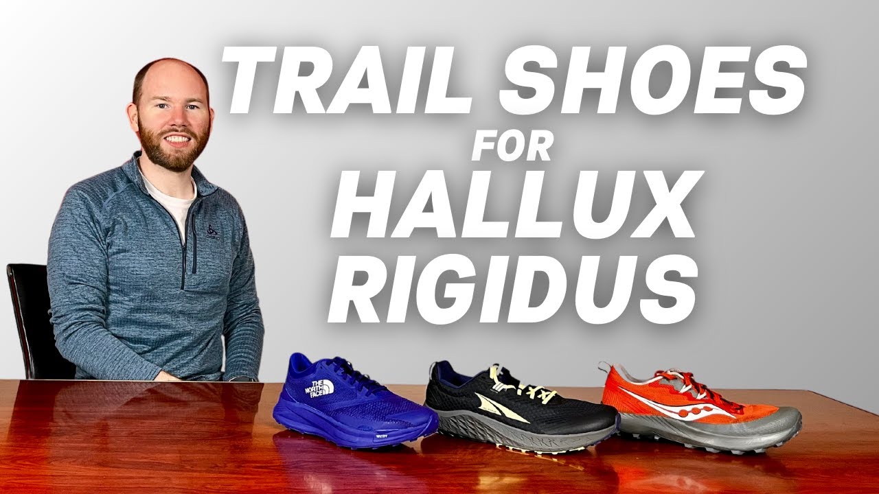 Best Trail Shoes for Hallux Rigidus  | Foot Specialist Recommendations