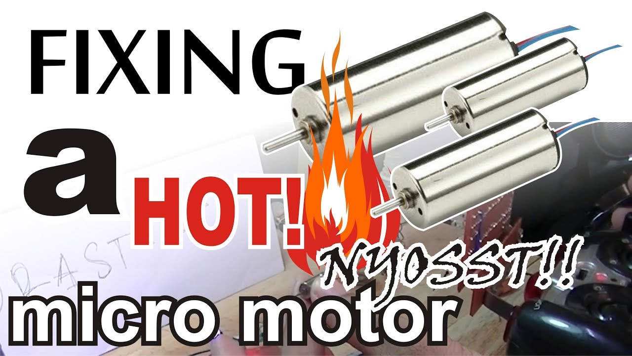 fixing a hot micro motor part 1