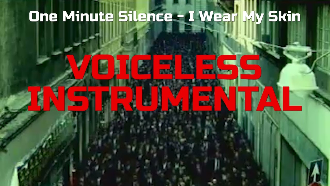 One Minute Silence - I Wear My Skin (Instrumental, Voiceless track)