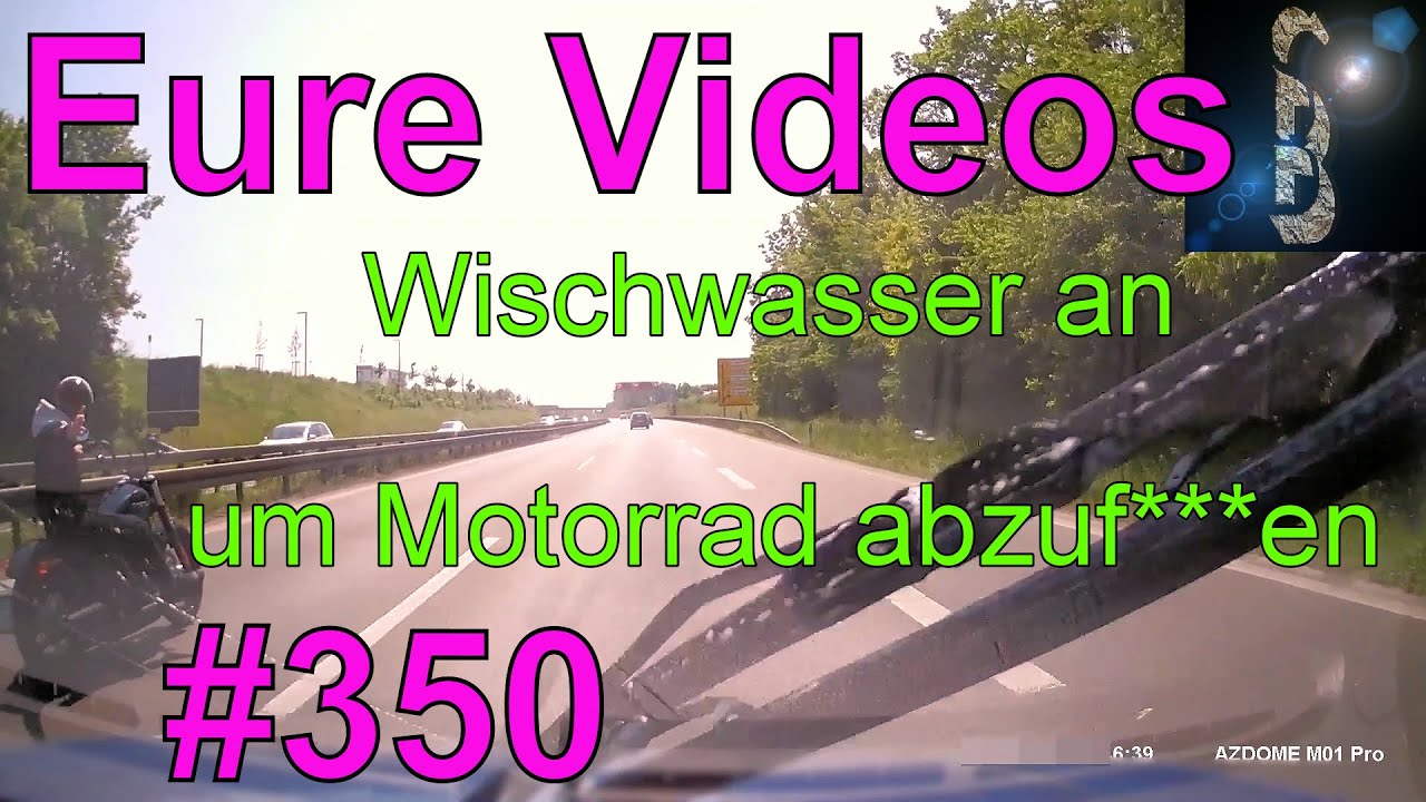 Eure Videos #350 - Eure Dashcamvideoeinsendungen #Dashcam