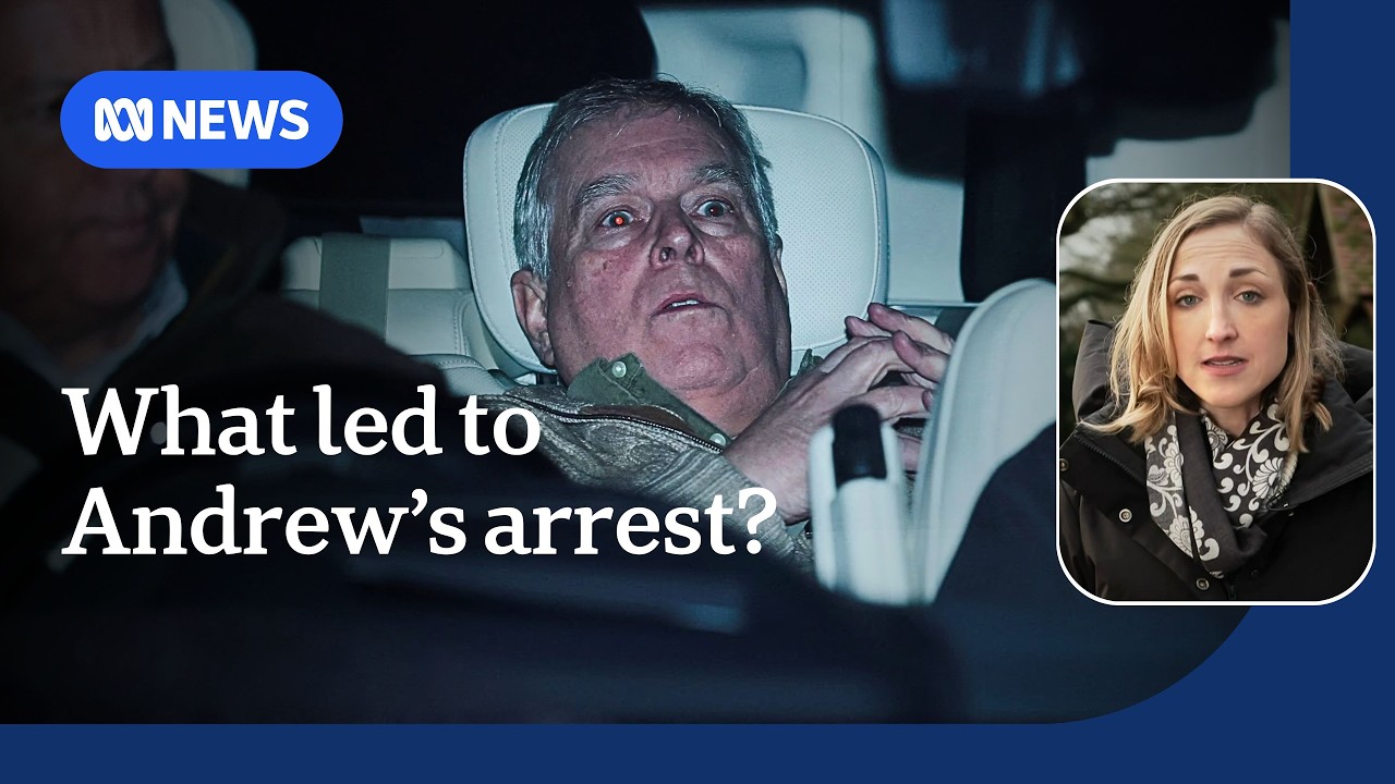 Andrew Mountbatten-Windsor: What we know about his arrest | ABC NEWS