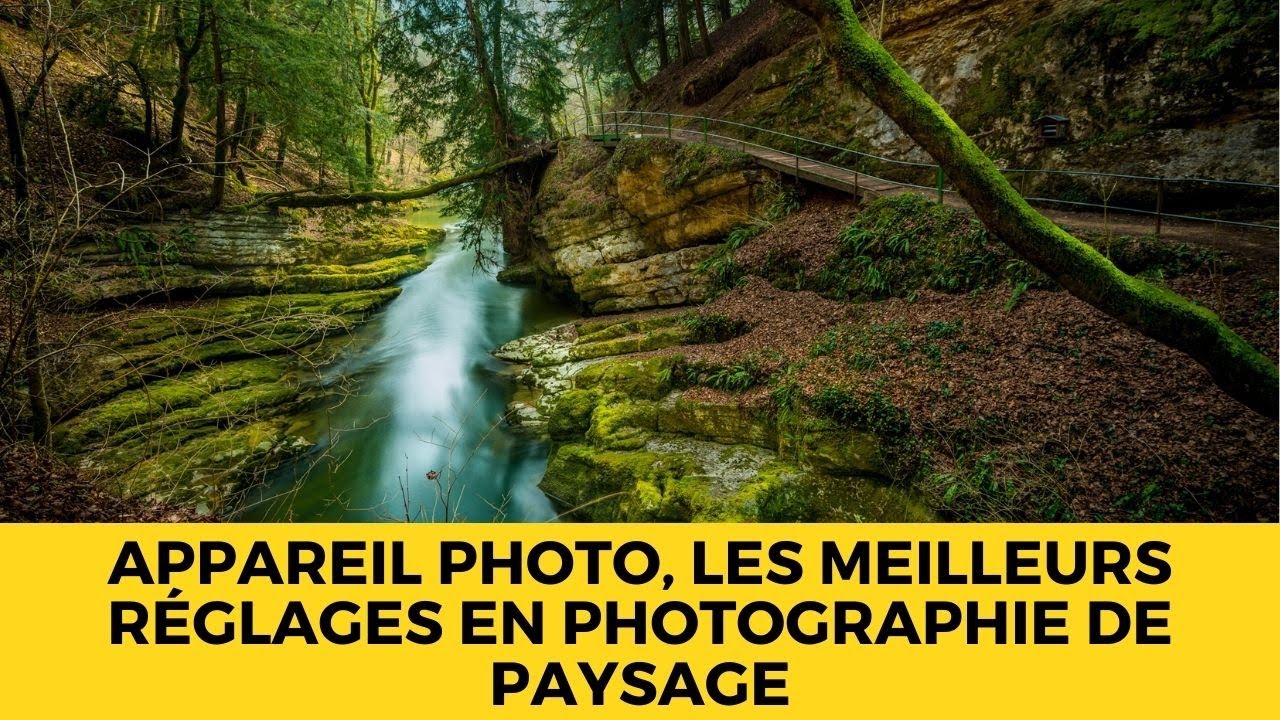 Appareil photo, les meilleurs réglages pour la photographie de paysage