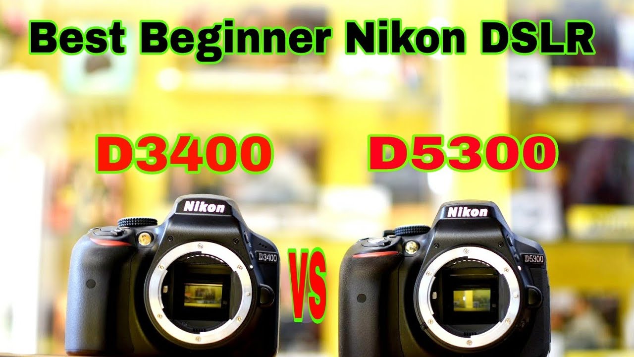 NIKON D5300 VS D3400 Ful Comparison in ( hindi ) 2018