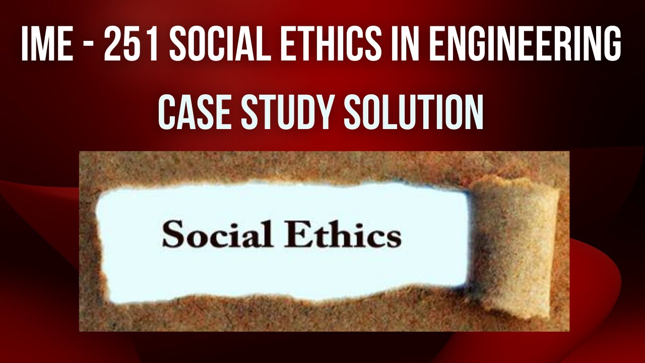 Case Study Solution In Engineering Ethics | In Urdu Hindi