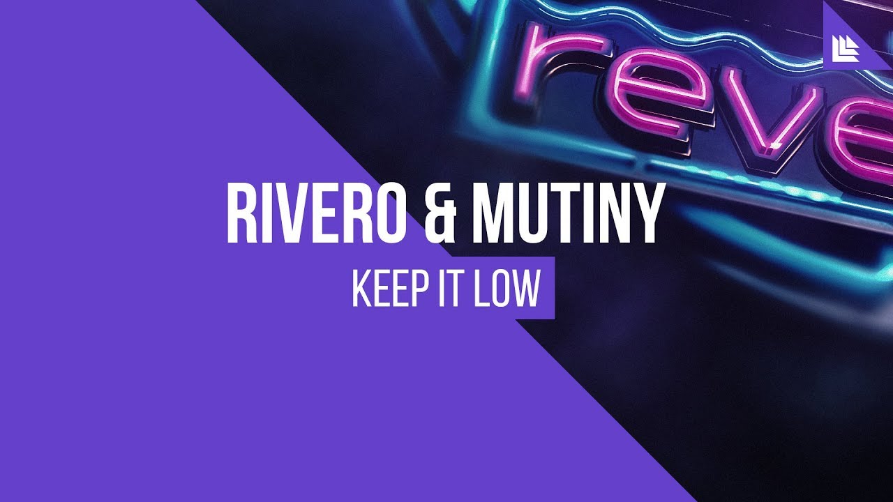 RIVERO & Mutiny - Keep It Low