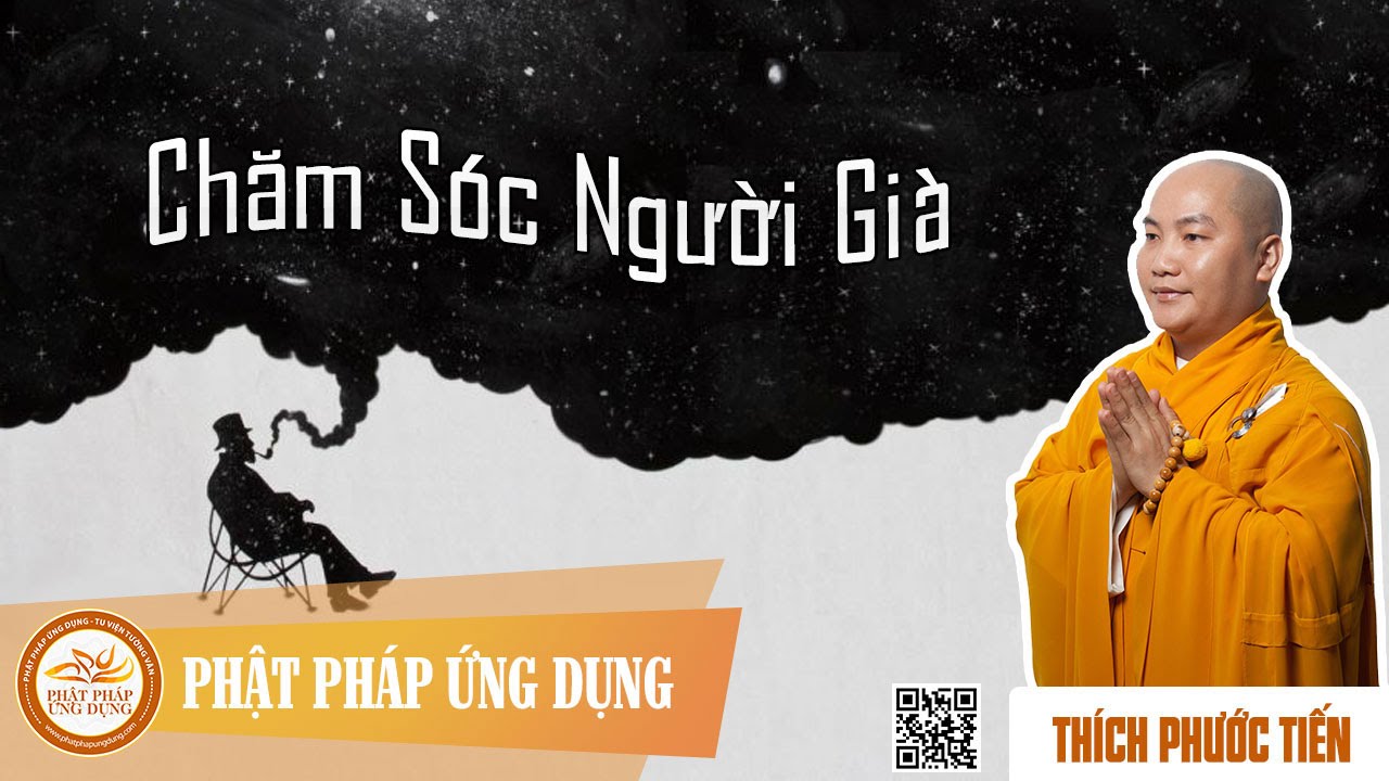 Chăm Sóc Người Già  - Thầy Thích Phước Tiến thuyết pháp hay