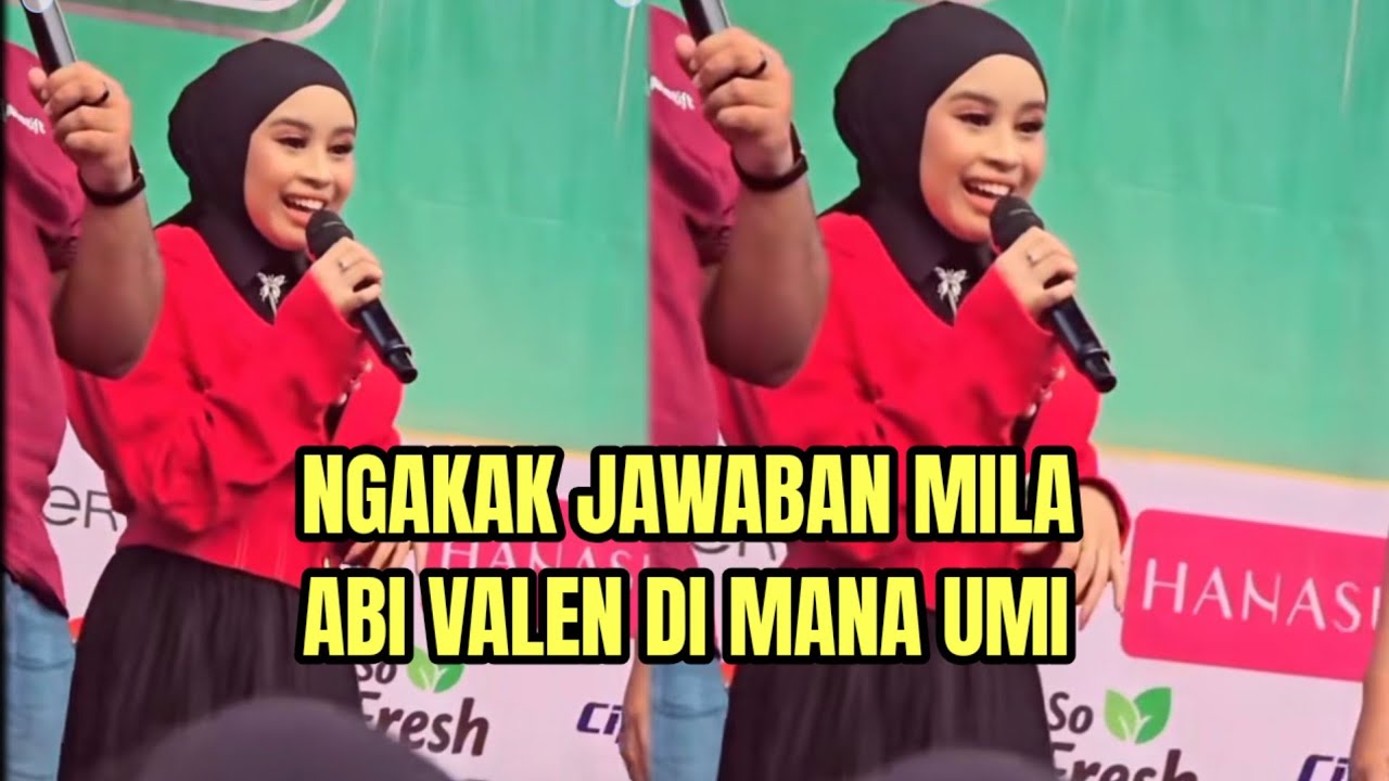 NGAKAK JAWABAN MILA ABI VALEN DI MANA UMI!