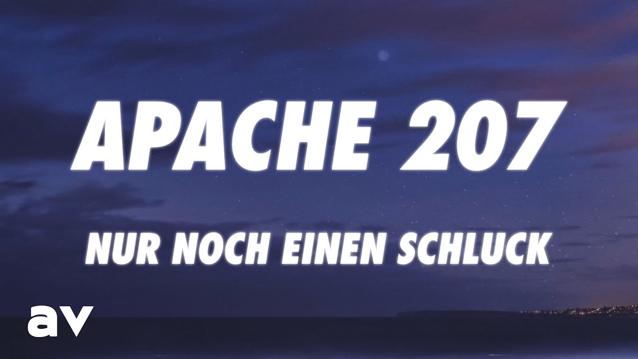 Apache 207 - Nur noch einen Schluck (Lyrics)